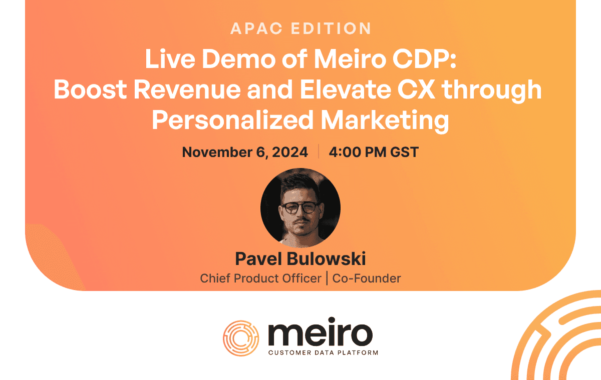 APAC Edition of the Live Meiro CDP Demo: Build Revenue Boosting CX through Personalized Marketing featured-image